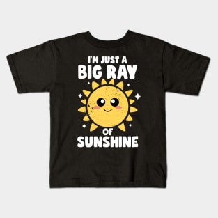 I'm Just A Big Ray Of Sunshine Kindness Irony And Sarcasm Kids T-Shirt